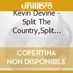 Kevin Devine - Split The Country,Split The Street cd musicale di Kevin Devine