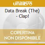 Data Break (The) - Clap! cd musicale di Data Break