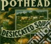 Pothead - Desiccated Soup cd
