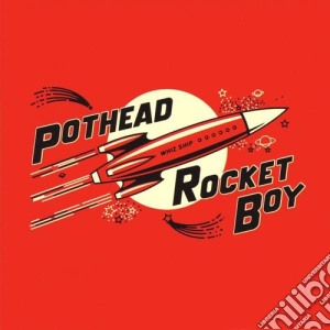 Pothead - Rocket Boy cd musicale di Pothead