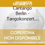 Cantango Berlin - Tangokonzert In Der Berli cd