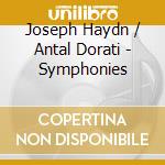 Joseph Haydn / Antal Dorati - Symphonies cd musicale di Haydn & Dorati