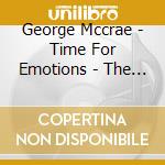 George Mccrae - Time For Emotions - The Essential Collection cd