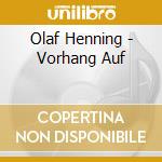 Olaf Henning - Vorhang Auf cd