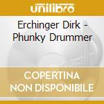 Erchinger Dirk - Phunky Drummer cd