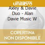 Axley & Davie Duo - Alan Davie Music W cd