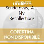 Senderovas, A. - My Recollections cd