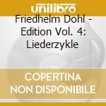 Friedhelm Dohl - Edition Vol. 4: Liederzykle cd