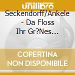 Seckendorff/Ankele - Da Floss Ihr Gr?Nes Blut-Gedichte cd