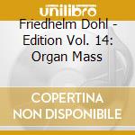 Friedhelm Dohl - Edition Vol. 14: Organ Mass cd