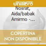 Nosrat, Aida/babak Amirmo - Manushan: Beyond The.. cd