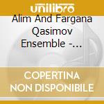 Alim And Fargana Qasimov Ensemble - Intimate Dialogue cd