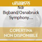 Ndr Bigband/Osnabruck Symphony Orchestra - Shourouk cd