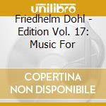 Friedhelm Dohl - Edition Vol. 17: Music For