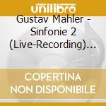Gustav Mahler - Sinfonie 2 (Live-Recording) (2 Cd) cd