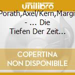Porath,Axel/Kern,Margit - ... Die Tiefen Der Zeit - Werke F?R Viola & Akkord cd