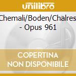 Feinstein/Chemali/Boden/Chalres/Scanio/+ - Opus 961 cd