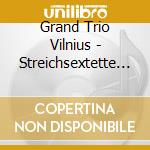 Grand Trio Vilnius - Streichsextette 18 & 36 In Bearb. Fmr Klavier cd