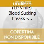 (LP Vinile) Blood Sucking Freaks - Bottlesick