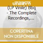 (LP Vinile) Bbq - The Complete Recordings, Vol. 1 vinile