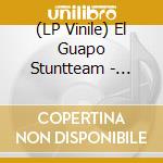 (LP Vinile) El Guapo Stuntteam - Battles Across The Stereo