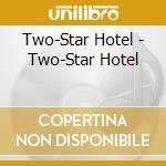 Two-Star Hotel - Two-Star Hotel cd