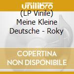 (LP Vinile) Meine Kleine Deutsche - Roky lp vinile di Meine Kleine Deutsche