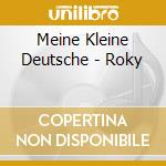 Meine Kleine Deutsche - Roky cd musicale di Meine Kleine Deutsche