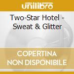 Two-Star Hotel - Sweat & Glitter cd