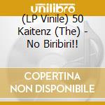 (LP Vinile) 50 Kaitenz (The) - No Biribiri!! vinile