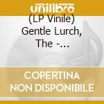 (LP Vinile) Gentle Lurch, The - Workingman'S Lurch (2 Lp) vinile