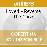 Lover! - Reverse The Curse cd