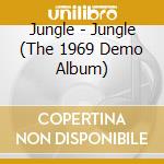 Jungle - Jungle (The 1969 Demo Album) cd