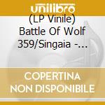 (LP Vinile) Battle Of Wolf 359/Singaia - Split (7') vinile