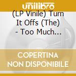 (LP Vinile) Turn It Offs (The) - Too Much Static vinile