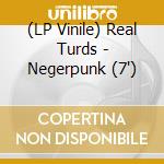 (LP Vinile) Real Turds - Negerpunk (7