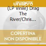 (LP Vinile) Drag The River/Chris Wollard And The Ship Thieves - Split lp vinile di Drag The River/Chris Wollard And The Ship Thieves