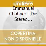 Emmanuel Chabrier - Die Stereo Hortest-Edition cd
