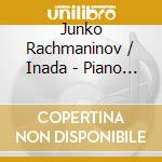 Junko Rachmaninov / Inada - Piano Works cd