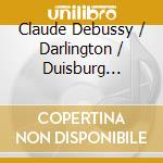 Claude Debussy / Darlington / Duisburg Philharmonic Orch - Living Concert Series - La Mer cd