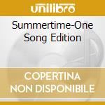Summertime-One Song Edition cd