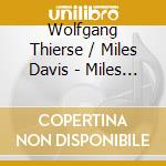 Wolfgang Thierse / Miles Davis - Miles & More cd musicale di Wolfgang Thierse / Miles Davis
