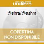 @shra/@ashra cd musicale di ASHRA
