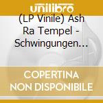(LP Vinile) Ash Ra Tempel - Schwingungen (50Th Anniversary Edition) lp vinile