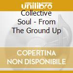 Collective Soul - From The Ground Up cd