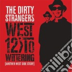 (LP Vinile) Dirty Strangers - West 12 To Wittering
