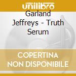 Garland Jeffreys - Truth Serum cd