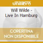 Will Wilde - Live In Hamburg