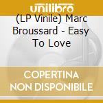 (LP Vinile) Marc Broussard - Easy To Love vinile