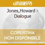 Jones,Howard - Dialogue cd